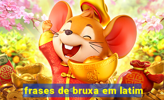 frases de bruxa em latim